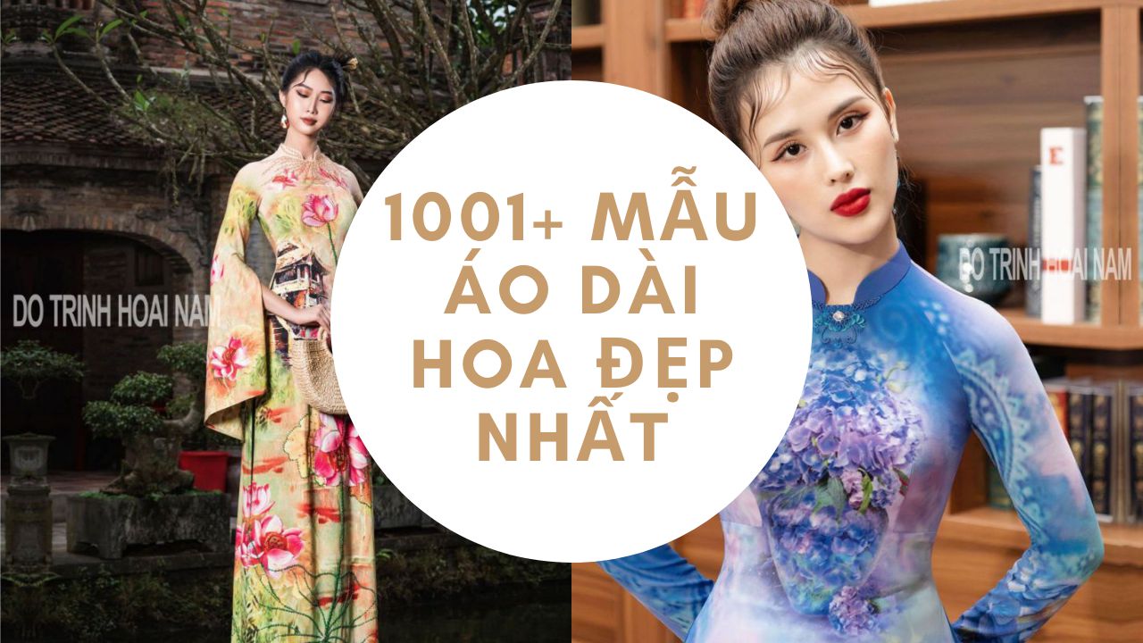 1001+ MẪU ÁO DÀI HOA ĐẸP NHẤT