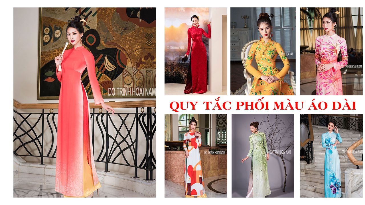 NHỮNG QUY TẮC MÀU SẮC TẠO NÊN SỰ SANG TRỌNG, TINH TẾ CHO ÁO DÀI CAO CẤP