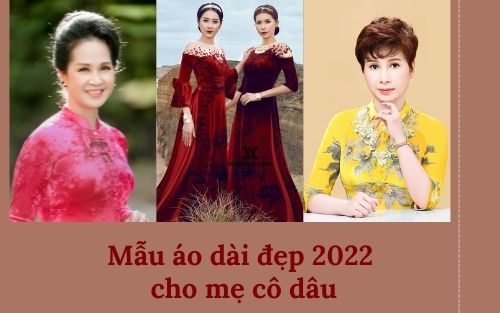 Mẫu áo dài đẹp 2022 cho mẹ cô dâu